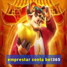 emprestar conta bet365